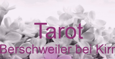 Tarot Berschweiler bei Kirn | Top-Experten für Kartenlegen, Wahrsagen, Hellsehen, Zukunftsdeutung.